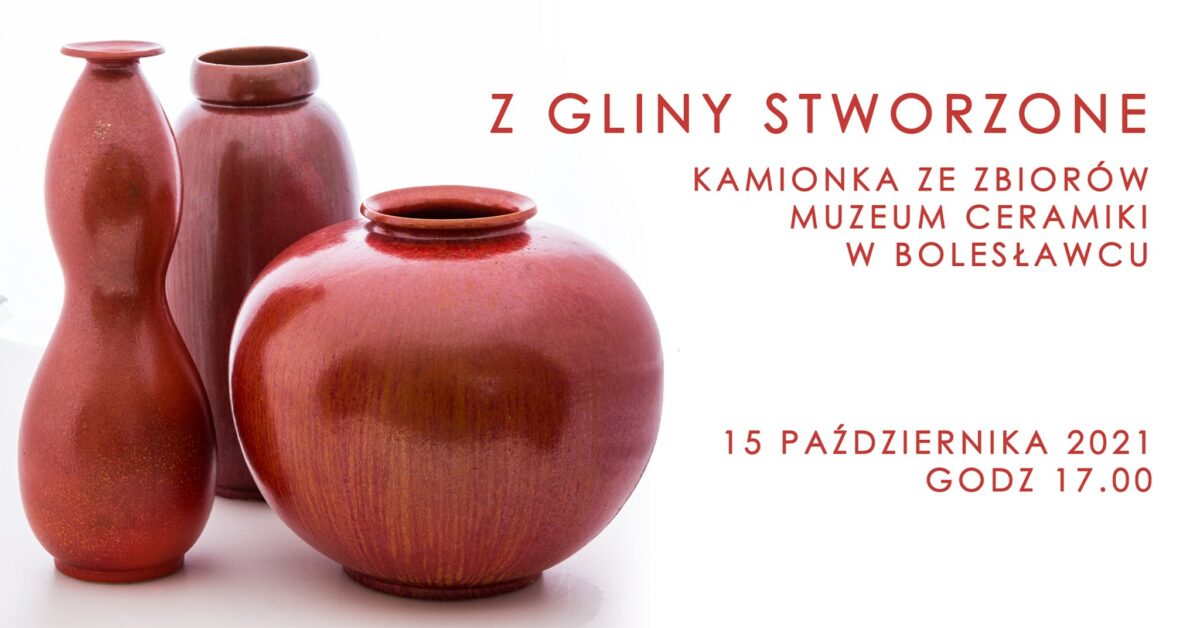 Wystawa: Z gliny stworzone. Kamionka ze zbiorów Muzeum Ceramiki w Bolesławcu