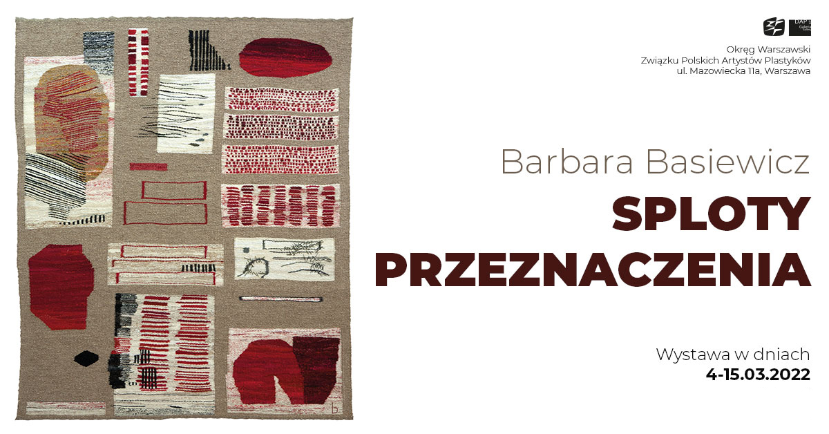 Wystawa: Barbara Basiewicz. Sploty przeznaczenia